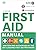First Aid Manual 11th Edition - UK Authorised First Aid Guide