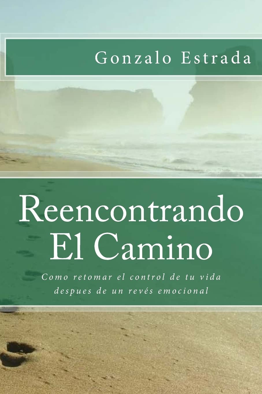 Reencontrando El Camino: Overcoming Emotional Setbacks & Reclaiming Your Life