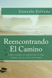 Reencontrando El Camino: Overcoming Emotional Setbacks & Reclaiming Your Life