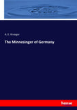 The Minnesinger of Germany - Historical Biography and Cultural Insights