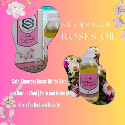 Safa Almurooj Roses Oil for Skin & Hair - 125ml | Pure Natural Elixir for Radiant Beauty