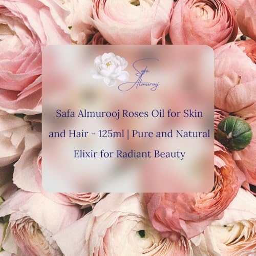 Safa Almurooj Roses Oil for Skin & Hair - 125ml | Pure Natural Elixir for Radiant Beauty