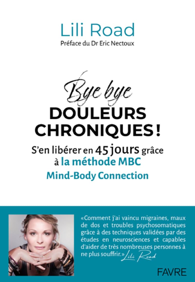 Bye bye douleurs chroniques ! - Libérez-vous en 45 jours - Chronic Pain Relief Program