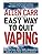 Quit Vaping Easily: Allen Carr's Guide to Freedom from JUUL, IQOS & More