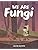 We Are Fungi - Advanced Mushroom Complex for Holistic Health