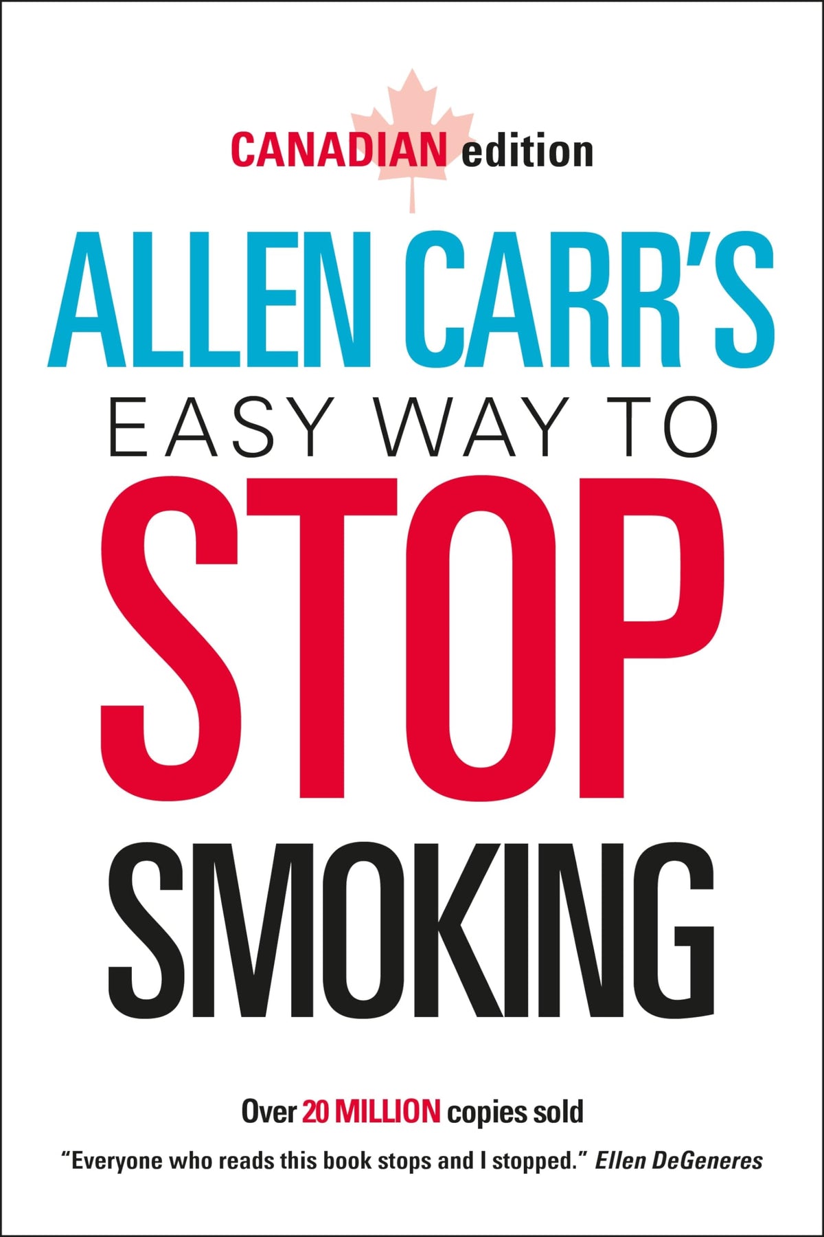 Quit Smoking Effortlessly: Allen Carr's Easy Way Canadian Edition