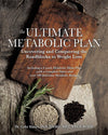 The Ultimate Metabolic Plan: Lose Weight, Boost Energy & Optimize Health