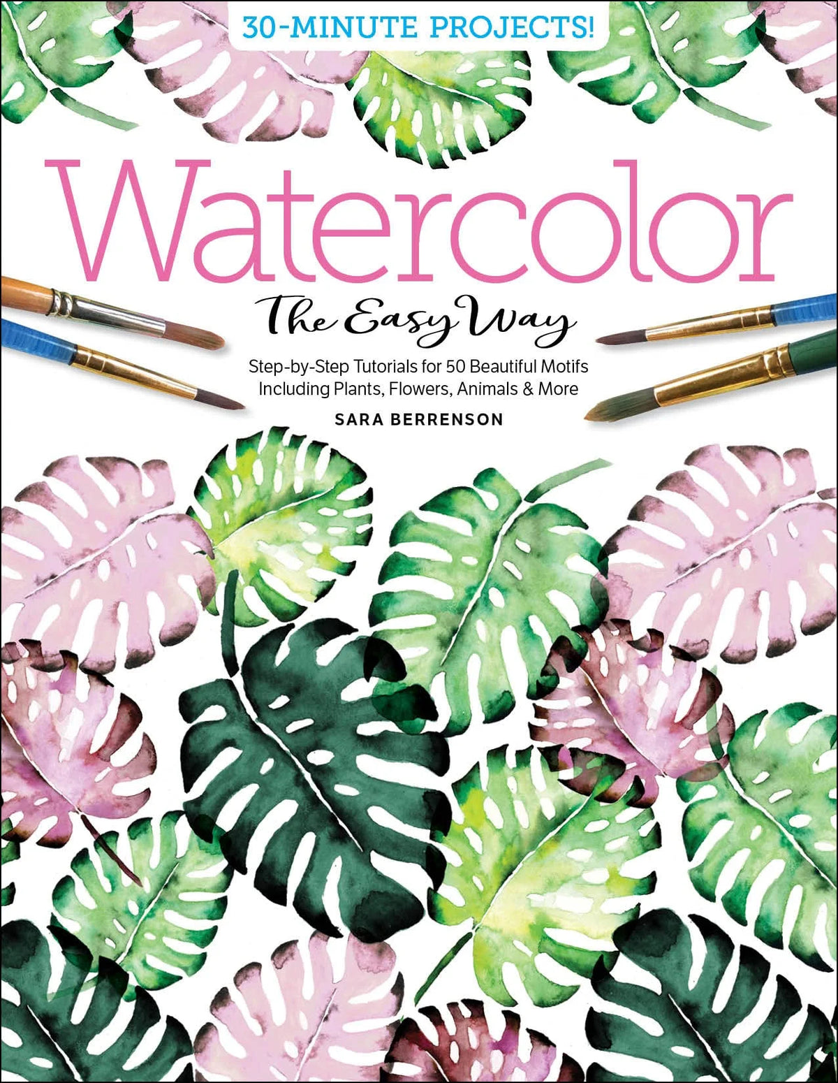 Learn Watercolor Easily: Step-by-Step Guide to 50 Motifs for Beginners